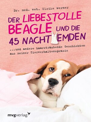 cover image of Der liebestolle Beagle und die 45 Nachthemden